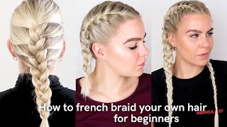 How To French Braid Your Own Hair as A Complete Beginner  5 Tutorials in 1  ALL STEPS EXPLAINED [upl. by Ativet397]