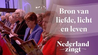 Bron van liefde licht en leven  Nederland Zingt [upl. by Jar]