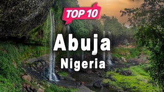 Top 10 Places to Visit in Abuja  Nigeria  English [upl. by Arykahs]