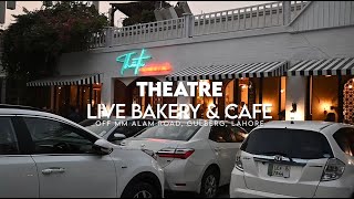 Theatre Live Bakery amp Cafe Gulberg Lahore  Experience amp Food Review  Fine Dine Restaurant Lahore [upl. by Sansbury]