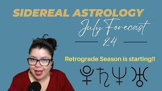 Sidereal Astrology July Forecast Overview [upl. by Lindie]