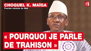 Mali  Choguel K Maïga  quotPourquoi je parle de trahisonquot • RFI [upl. by Lorianna671]