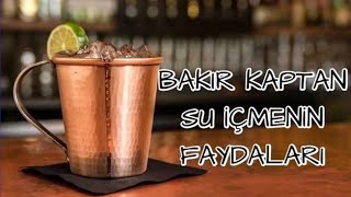 BAKIR KAPTAN SU İÇMENİN FAYDALARI [upl. by Einnel]