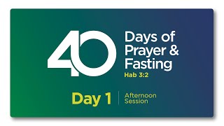 40 DAYS OF PRAYER amp FASTING  DAY 1  AFTERNOON SESSION [upl. by Anahcar]