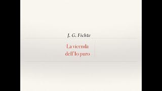 Fichte 4 La vicenda dellio puro [upl. by Haldane62]