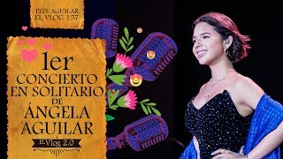 Pepe Aguilar  El Vlog 157  Primer Concierto en Solitario de Angela Aguilar [upl. by Mcmullan]