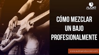 Cómo Mezclar Un Bajo Profesionalmente [upl. by Toblat]