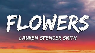 Lauren Spencer Smith  Flowers Lyrics [upl. by Cudlip]