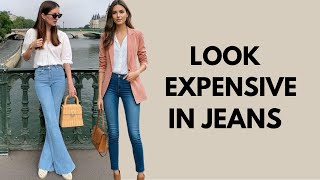 10 EASY WAYS TO LOOK EXPENSIVE IN JEANS II How to Dress Up Your Denim [upl. by Osugi]