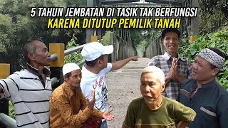 LIMA TAHUN JEMBATAN DI TASIK TAK BERFUNGSI KARENA DITUTUP PEMILIK TANAH  INI SOLUSI KDM [upl. by Prestige]