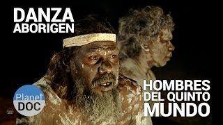 Danza Aborigen Los Hombres del Quinto Mundo  Tribus y Etnias  Planet Doc [upl. by Adnuhs]