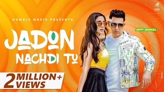 Jadon Nachdi Tu Official Video  gippygrewal  Humble Music  New Punjabi Songs 2021 [upl. by Paz]