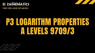 P3 LOGARITHMS PROPERTIES ALEVELS MATHS 9709 [upl. by Lisle207]