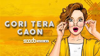 Gori Tera Gaon Tapori Mix  DJ Scoob [upl. by Neda]