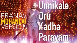 Unnikale Oru Kadha Parayam  Pranav Mohanlal Version  Mohanlal  George Live [upl. by Airreis]