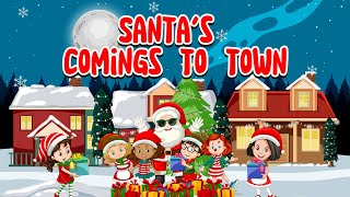 Santa’s Coming to Town – The Best Christmas Song for Kids rhymes for kids [upl. by Olva161]