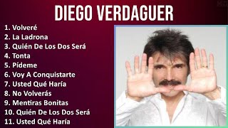 Diego Verdaguer 2024 MIX Nuevas Canciones  Volveré La Ladrona Quién De Los Dos Será Tonta [upl. by Daveda]