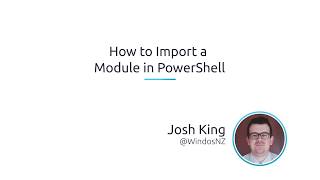 How To Import A Module In PowerShell [upl. by Eilah732]