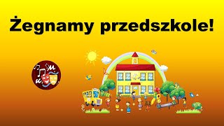 ŻEGNAMY PRZEDSZKOLE  Piosenka na zakończenie przedszkola pożegnanie przedszkola 🧑‍🏫 [upl. by Ahsiruam]