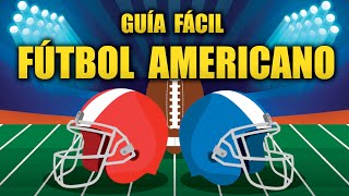 GUÍA FÁCIL PARA ENTENDER LA NFL Y EL FÚTBOL AMERICANO [upl. by Ahsenad154]