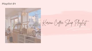 Korean Coffee Shop Playlist soft study work relaxing chill [upl. by Siuqaj]