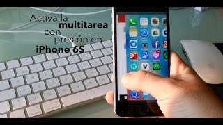 Truco activa la multitarea con presión en iPhone 6S [upl. by Sola]