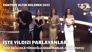 Pantene Altın Kelebek 2023Yıldızı Parlayanlar–Özge YağızSıla Türkoğlu Simay Barlas ve Caner Topçu [upl. by Jacob]