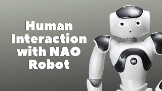 Human Interaction with The NAO Robot [upl. by Noramac487]