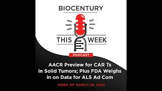 Ep 108  AACR Preview for CAR Ts in Solid Tumors Plus FDA Weighs in on Data for ALS Ad Com [upl. by Egon74]