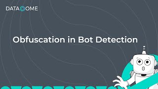 Obfuscation in Bot Detection  DataDome [upl. by Einnaj739]