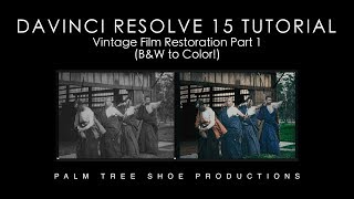 DaVinci Resolve 15 Tutorial Vintage Film Restoration Part 1 BampW to Color [upl. by Eiramana732]