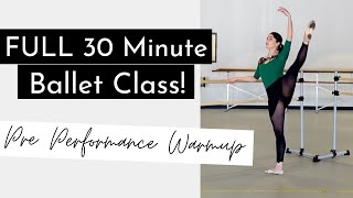 FULL 30 Minute Ballet Class  Pre Performance or Rehearsal Warmup  Time Saver  Kathryn Morgan [upl. by Ennaillek]