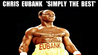 CHRIS EUBANK HIGHLIGHT REEL SIMPLY THE BEST [upl. by Adidnere]