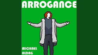 Arrogance [upl. by Eanaj24]