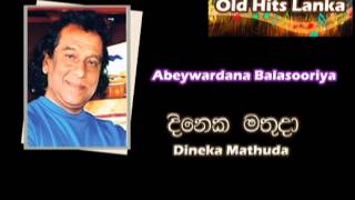 Dineka Mathuda  Abeywardana Balasooriya [upl. by Eon720]