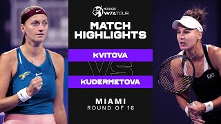 Petra Kvitova vs Veronika Kudermetova  2022 Miami Round of 16  WTA Match Highlights [upl. by Edieh]