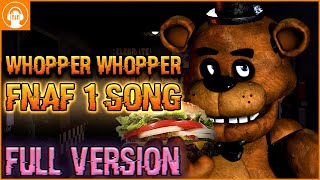 Five Nights at BK Song Whopper Whopper  FNAF 1 Song FULL VERSION [upl. by Eenyaj]