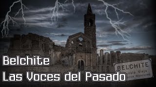 BELCHITE  LAS VOCES DEL PASADO [upl. by Denman361]