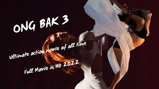 ONG BAK 3 Ultimate action movie of all time Full Movie in HD 2022 [upl. by Ferna]