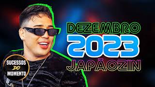 JAPÃOZINJAPÃOZINHO ATUALIZOU REPERTÓRIO NOVO  MÚSICAS NOVAS 2023 DEZEMBRO 2023 [upl. by Nesyla]