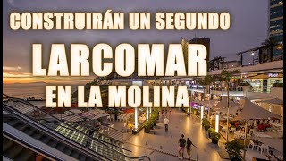 CONSTRUIRÁN UN SEGUNDO LARCOMAR EN LA MOLINA larcomarmalllimaperucentrocomercial [upl. by Retsevlis]