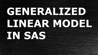 Generalized Linear Model in SAS PROC GENMOD [upl. by Ammej]