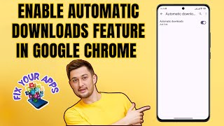 How to Enable the Automatic Downloads Feature in Google Chrome [upl. by Nehr]