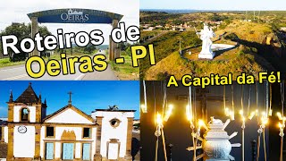 Roteiros de OEIRAS  Piauí a CAPITAL DA FÉ [upl. by Trovillion]