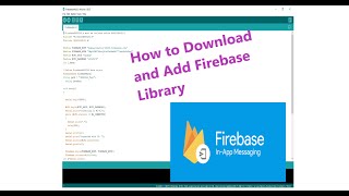 Firebase Library download and Add to Arduino IDE [upl. by Lelith]