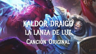 KALDOR DRAIGO  LA LANZA DE LUZ  Canción Original [upl. by Larina]