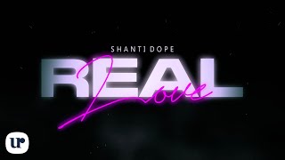 Shanti Dope  Real Love Official Lyric Video [upl. by Neveda]