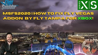 MSFS2020  HOW TO FIX FLY VEGAS SCENERY ADDON BY FLY TAMPA FOR XBOX [upl. by Akinej]