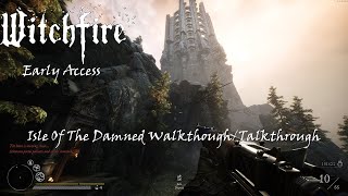 Island Of The Damned Vault WalkthroughTalkthrough Witchfire Gameplay [upl. by Icak80]