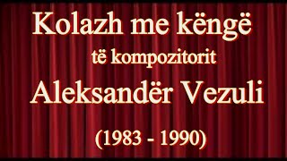 Kolazh me Këngë të Kompozitorit Aleksandër Vezuli 1983  1990 Official [upl. by Esiled]